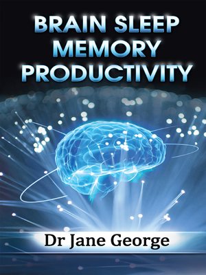 cover image of Brain Sleep Memory Productivity